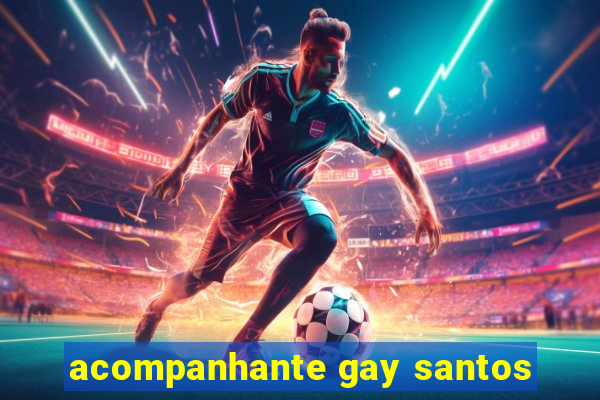 acompanhante gay santos